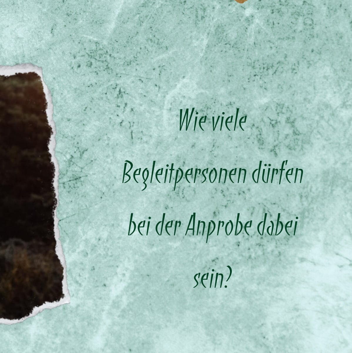 Wie viele Begleitpersonen dürfen bei der Anprobe dabei sein?